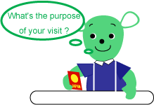 What's the purpose of your visit ?